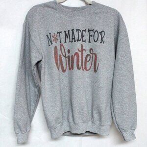 Women's Heavy Blend Small Not Made For Winter Long Sleeve Graphic Sweatshirt